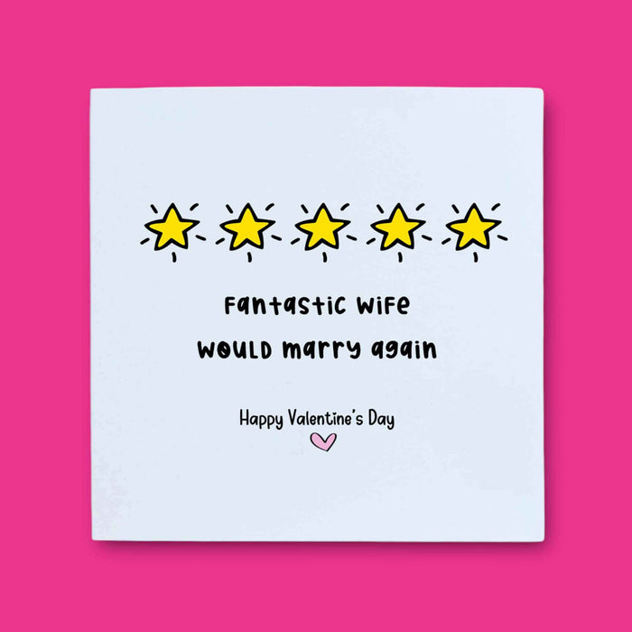 Fantastic Wife - Would Marry Again Valentine's Day Card