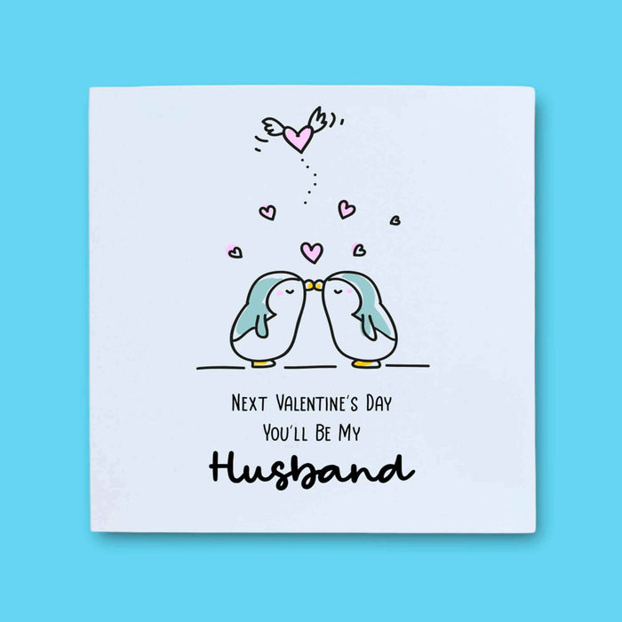 Next Valentine's Day You'll Be My Husband - Penguin Card