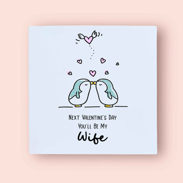 Next Valentine's Day You'll Be My Wife - Penguin Card