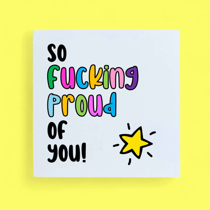 So Fucking Proud Of You Card