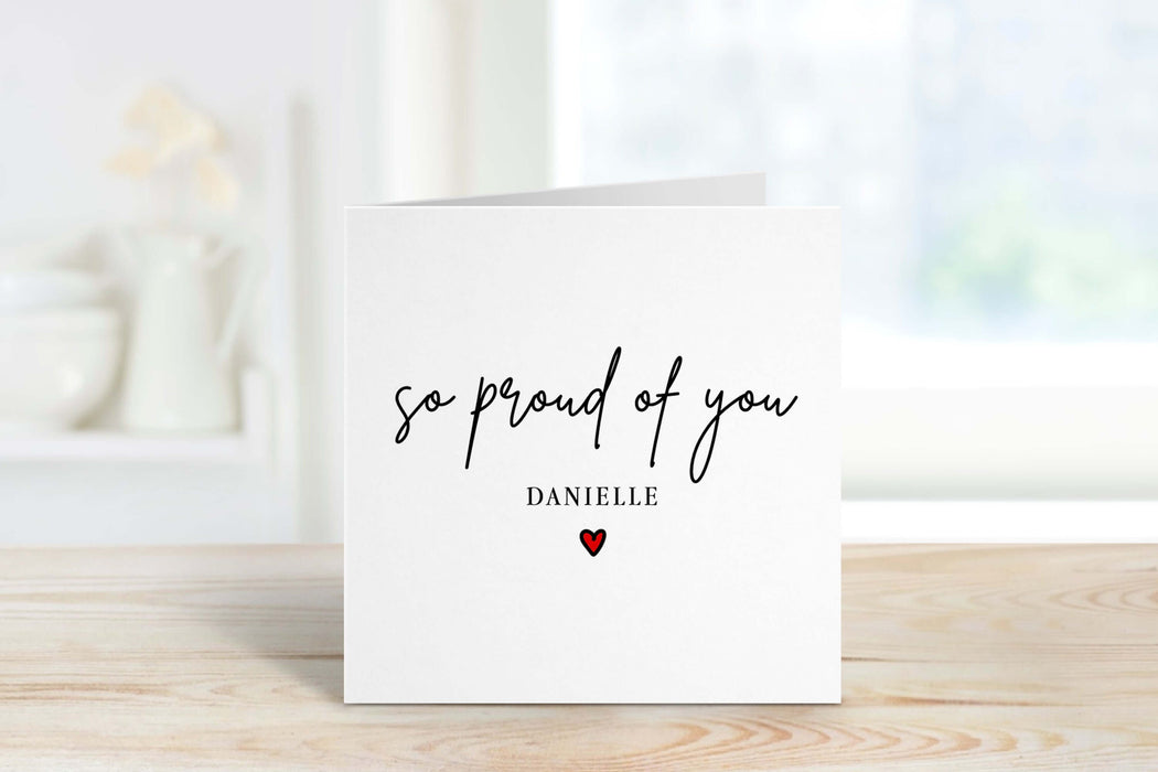 Personalised So Proud Of You Card