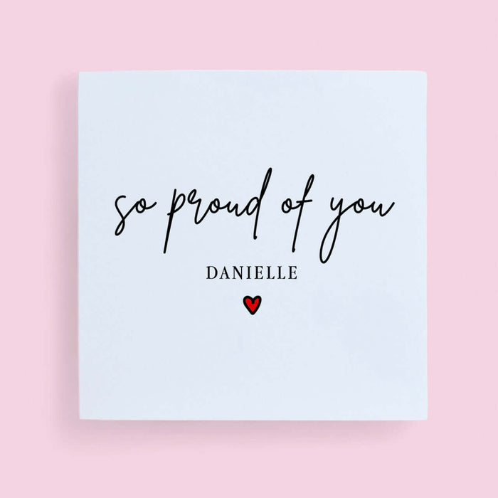 Personalised So Proud Of You Card