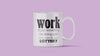 Work Until I Win The Lottery Mug
