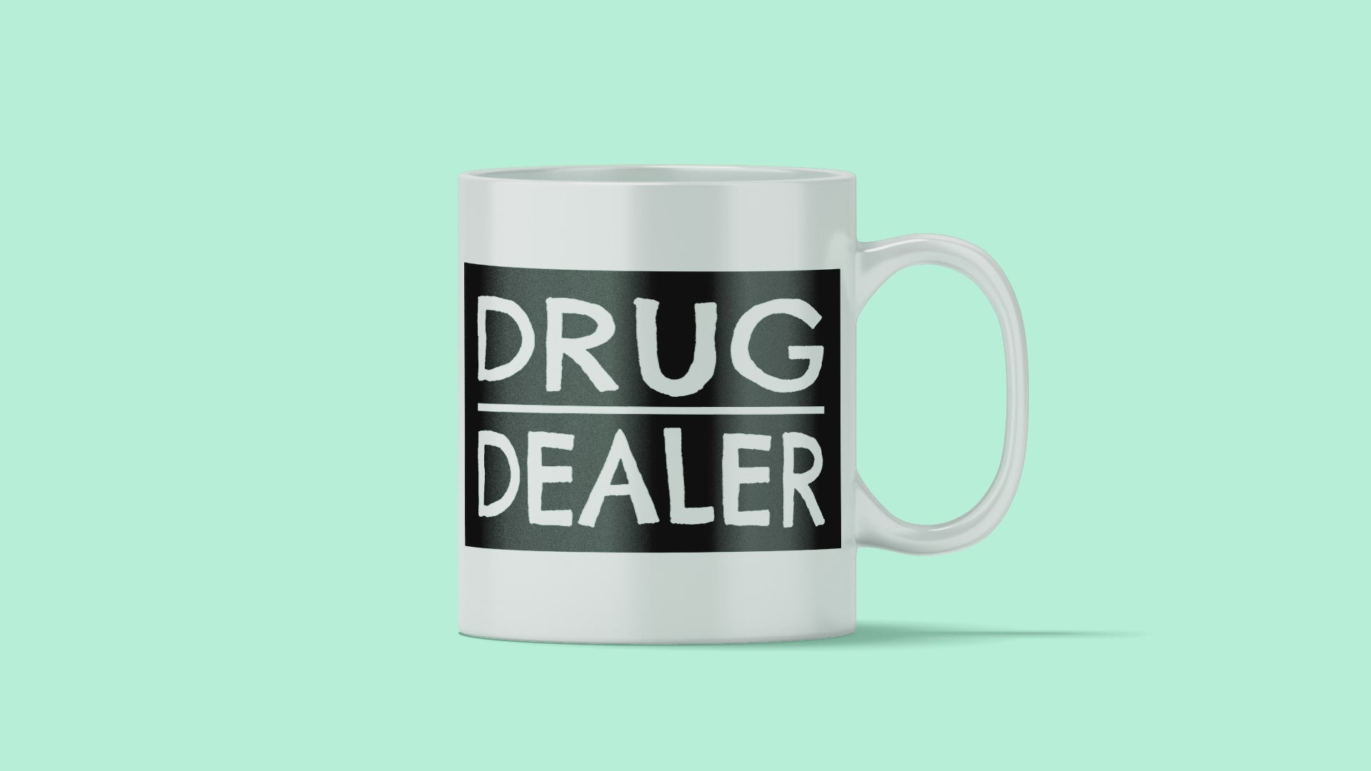 Drug Dealer Mug