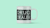 Drug Dealer Mug