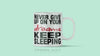 Never Give Up On Your Dreams Mug