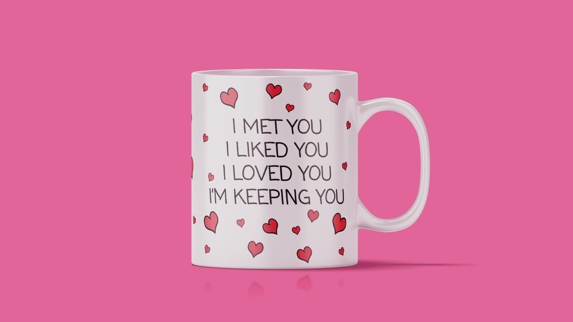 I Met You Liked You Loved You Mug